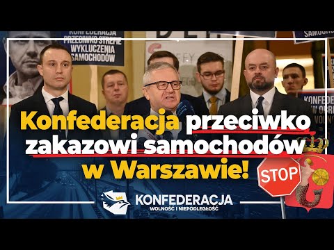 Konfederacja przeciwko strefie zakazu samochodów w Warszawie!