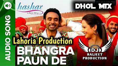 Bhangra Paun De Dhol Mix Babbu Maan Ft Lahoria Production Punjabi Song Remix 2023