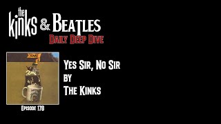 Yes Sir, No Sir by The Kinks - Episode 178