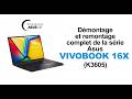 Comment démonter le Pc Asus Vivobook 16X K3605 pour accéder aux composants ?