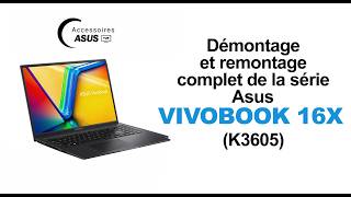 Comment démonter le Pc Asus Vivobook 16X K3605 pour accéder aux composants ?