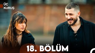 Üç Kuruş 18 Bölüm