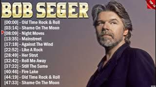 Bob Seger Greatest Hits ~ Rock Music ~ Top 10 Hits of All Time