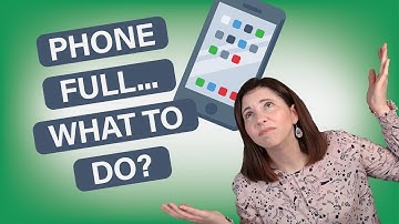 Help my phone is full! What to do if your phone storage is full