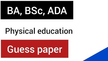BA || BSc || ADA physical education guess paper