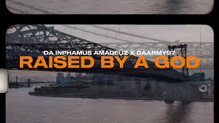 Da Inphamus Amadeuz X Daarmy97 - Raised By A God