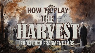 How to Play The Harvest, by James Ernest
