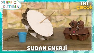 SÜRPRİZ KUTUSU / SUDAN ENERJİ