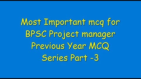 #Previous#Year#BPSC#PROJECT#MANAGER#MCQ#  3
