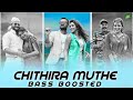 Chithira Muthe • Bass Boosted • Shahjahanum Pareekkuttiyum • Full Quality