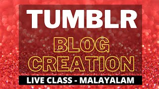 Tumblr Blog Creation & Bookmarking - Digital Marketing Live Class in Malayalam