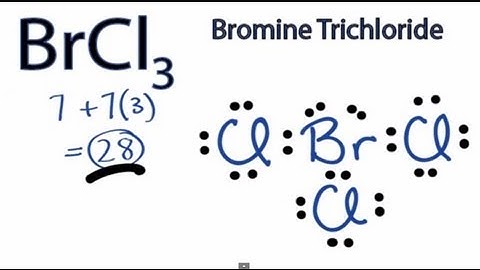BrCl3 Lewis Structure: How to Draw the Lewis Structure for BrCl3 (Bromine Trichloride)