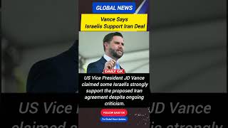 JD Vance Says Some Israelis Support Proposed US-Iran Peace Agreement