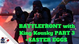 STAR WARS BATTLEFRONT: King Kousky Stream Part 3 + Easter Eggs