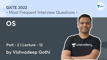 OS - 2 | L 12 | Most Frequent Interview Questions | GATE 2022 | Vishvadeep Gothi