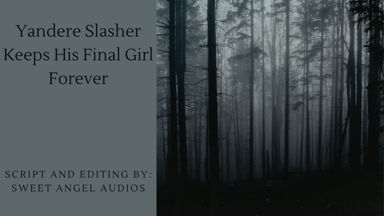 [TW][M4F] Yandere Slasher Keeps His Final Girl Forever [Audio Roleplay]