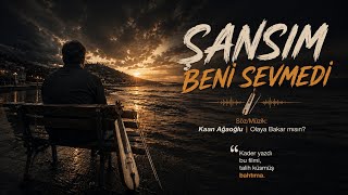 Kaan Ağaoğlu 🎵 Şansım Beni Sevmedi Karadeniz Şarkısı