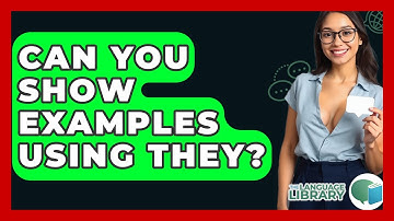 Can You Show Examples Using They? - The Language Library