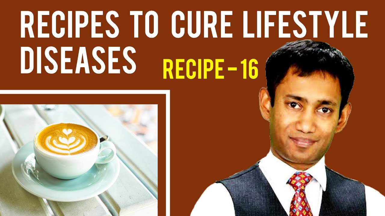 dr biswaroop roy chowdhury latest recipes l Recipes to cure lifestyle diseases l Recipe - 16