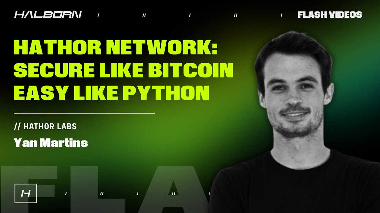 Inside Hathor Network with Yan Martins: Building an L1 Hybrid  Blockchain-DAG | Halborn Flash Videos