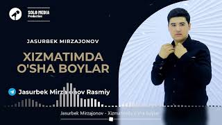 Jasurbek Mirzajonov - Xizmatimda o'sha boylar Resimi