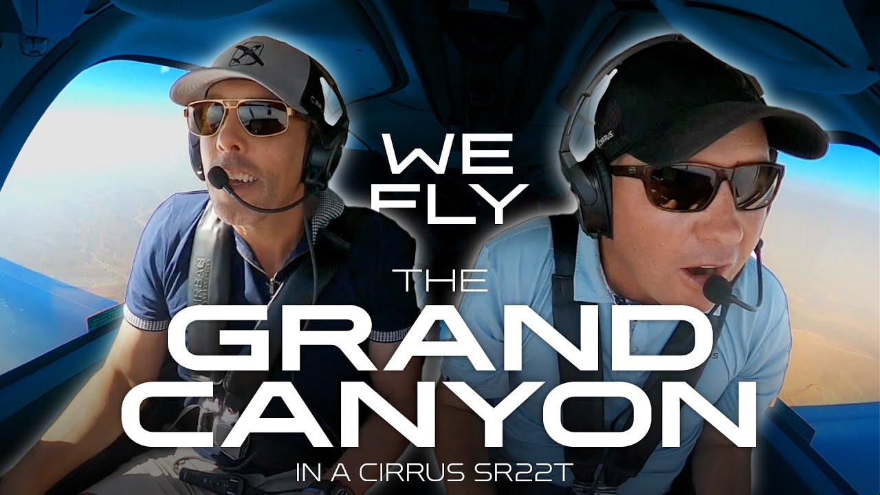 Flight Fix: We Fly The Grand Canyon in a Cirrus!