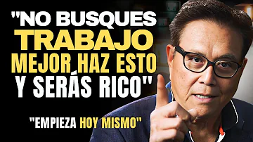 ¡Dejar tu EMPLEO y Ser Rico Es FÁCIL! “Haz que el DINERO TRABAJE para ti” - Robert Kiyosaki