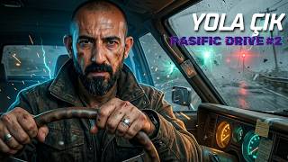 🔴 CANLI | PASIFIC DRIVE / Yola Çık | Bölüm #2