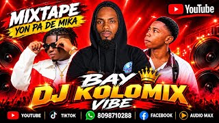 1PA DE MIKA🔥 MIXTAPE 2026)1PA DE MIKA 2027 BAY #DJ KOLOMIX VIBE