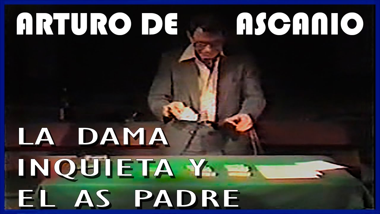 ARTURO DE ASCANIO - DOS VERSIONES DE LA DAMA INQUIETA Y EL AS PADRE - MAGIA CON CARTAS