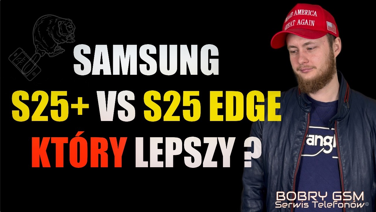 Samsung S25 Edge vs S25 Plus – Który lepszy, który warto kupić w 2025? Porównanie, różnice.