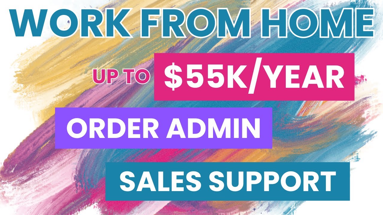 Up to 55k year work from home jobs full time positions order admin
