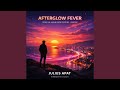Afterglow Fever