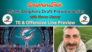 Dolphins Draft Preview Series w/Simon Clancy: Tight End &amp; Offensive Line