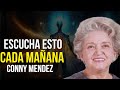 COMIENZA TU DIA CON ESTAS PODEROSAS AFIRMACIONES | YO SOY ABUNDANCIA ILIMITADA CONNY MENDEZ