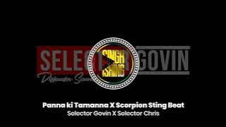 Panna ki Tamanna X Scorpion Sting Beat | Selector Govin X Selector Chris