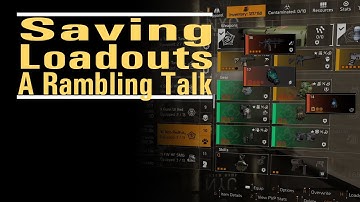 Saving Loadouts - A Rambling Talk - Some ways i set up loadout slots - The Division 2