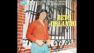 Video thumbnail of "BETO ORLANDO- Porque te quiero hasta el delirio-Ansiedad"