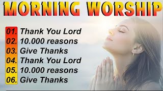 Morning Worship Playlist 2024 - Top Christian Worship Songs 🙏 New Christian Worship Songs Playlist