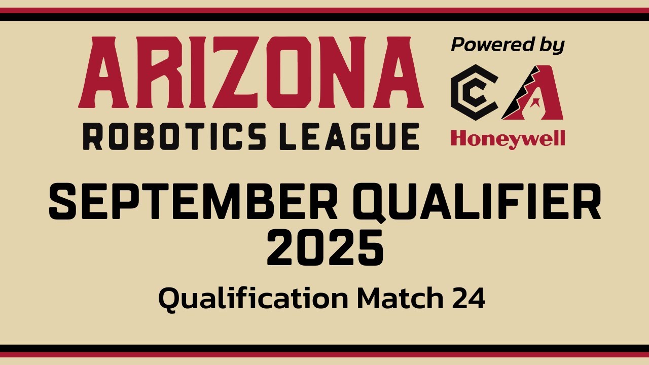 Arizona Robotics League 2025 Qualifier #5 | Qualification Match #24