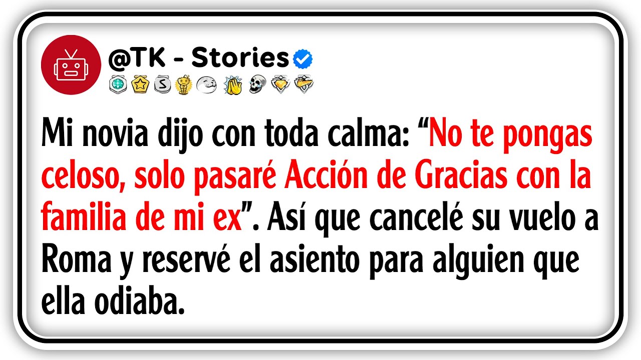 Mi novia dijo con toda calma: “No te pongas celoso, solo pasaré Acción de Gracias con la familia...
