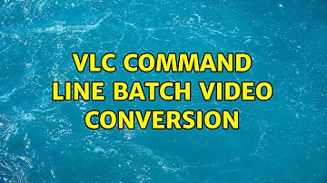 VLC command line batch video conversion (2 Solutions!!)