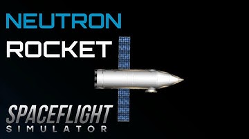 Launching NEUTRON Rocket into Space | Spaceflight Simulator V 1.5