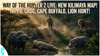 The Big 4 Hunt is ON! 🦁 Kilimaya Reserve LIVE | Way of the Hunter 2 Early Access