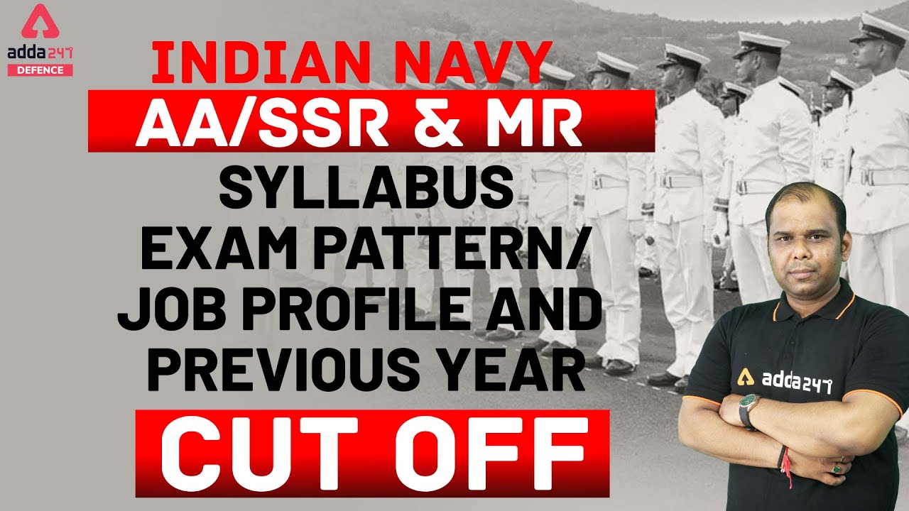 Indian Navy AA/SSR & MR | Syllabus, Exam Pattern, Job Profile & Previous Year CutOff