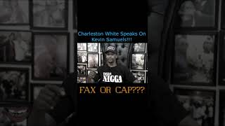 Charleston White Talks Kevin Samuels