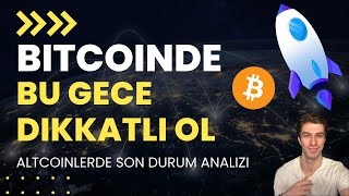 Bitcoinde Kritik Gece Başlıyor Haftalık Kapanışlar Piyasanın Yönünü Belirleyecek Altcoin Analiz