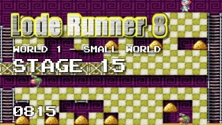 Lode Runner 8 - World 1 Small World - Stage 15 [0815]