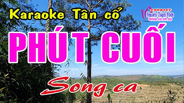 Karaoke tân cổ PHÚT CUỐI- SONG CA [ Minh Vương - Phượng Liên] Tân cổ trước 75.