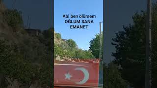 abi ben ölürsem oğlum sana emanet